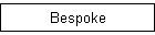 Bespoke